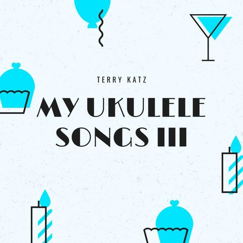 My Ukulele Songs III