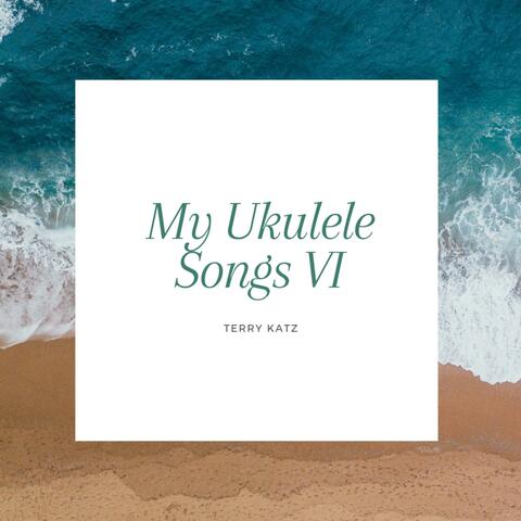 My Ukulele Songs VI