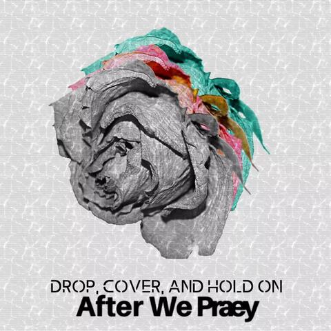 Drop, Cover, and Hold On