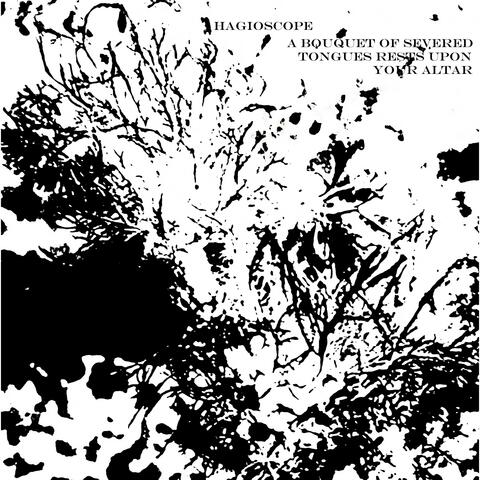 A Bouquet of Severed Tongues Rests Upon Your Altar