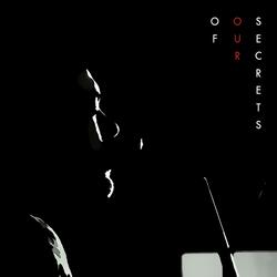 Of Our Secrets