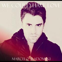 We Could Have Love