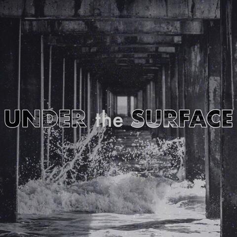 Under the Surface