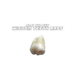 Wisdom Teeth Raps
