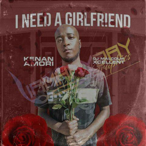 I Need a Girlfriend (feat. Dj Malcolm Xcellent)