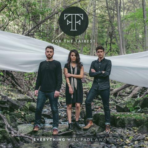 Everything Will Fade Away