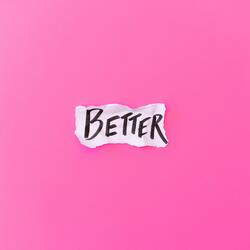 Better