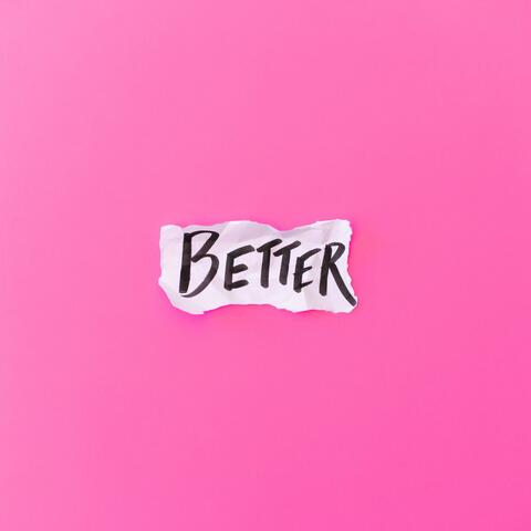 Better