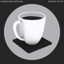 Another Quiet Morning