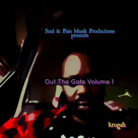Out the Gate, Vol. One