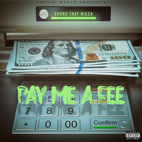 Pay Me a Fee