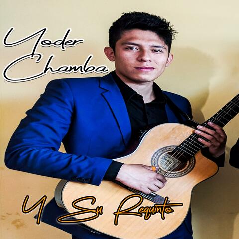 Yoder Chamba y Su Requinto