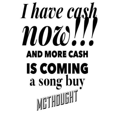 I Have Cash Now and More Is Coming