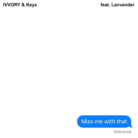 Miss Me With That