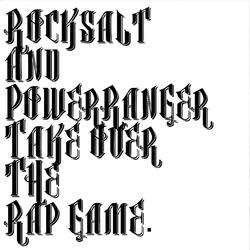 Rocksalt and PowerRanger Take Over the Rap Game