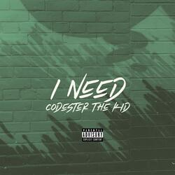 I Need
