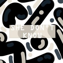 She Don't Know