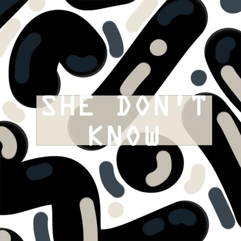 She Don't Know