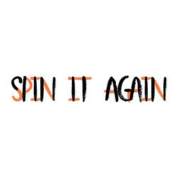 Spin It Again
