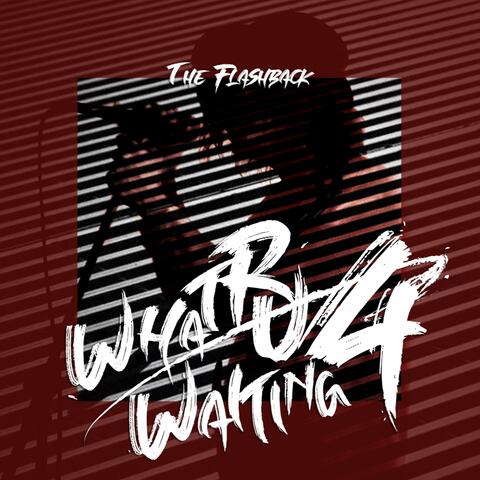 What R U Waiting 4