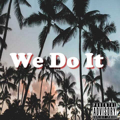 We Do It