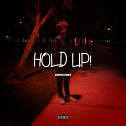 Hold Up!
