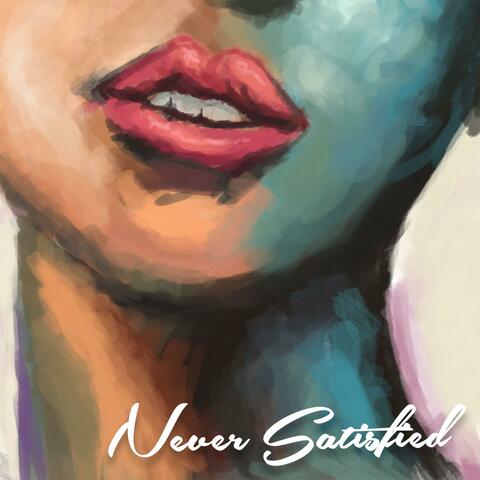 Never Satisfied