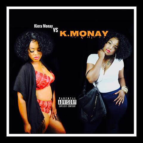 Kiera Monay Vs. K Monay