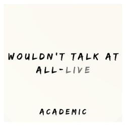 Wouldn't Talk at All