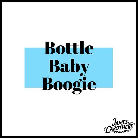 Bottle Baby Boogie