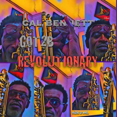 Got 2b Revolutionary