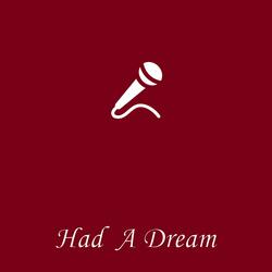 Had a Dream