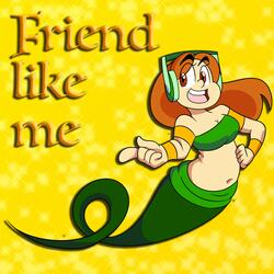 Friend Like Me