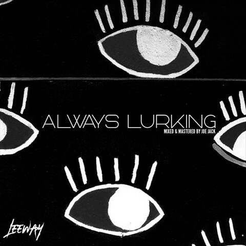 Always Lurking