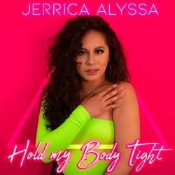 Hold My Body Tight
