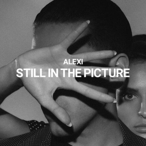 Still In The Picture