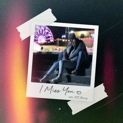 I Miss You