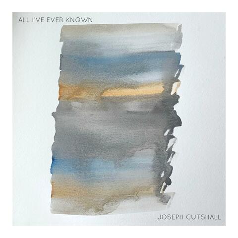 All I've Ever Known