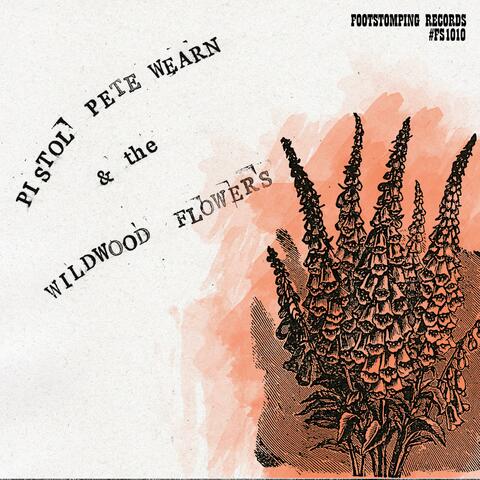 Pistol Pete Wearn & the Wildwood Flowers
