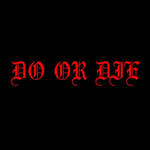 Do or Die