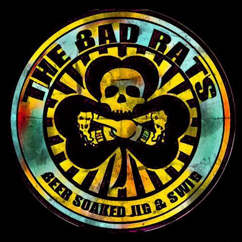 The Bad Rats : Beer Soaked Jig & Swig