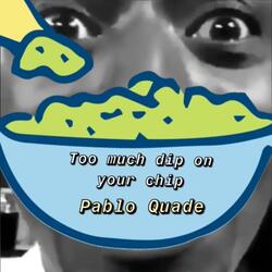 Too Much Dip on Your Chip