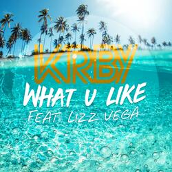 What U Like