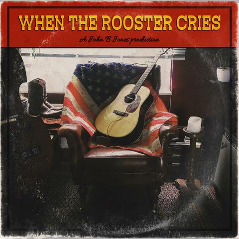 When the Rooster Cries