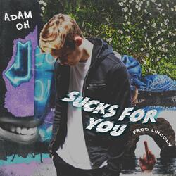 Sucks for You