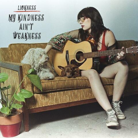 My Kindness Ain't Weakness
