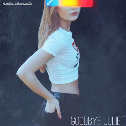 Goodbye Juliet