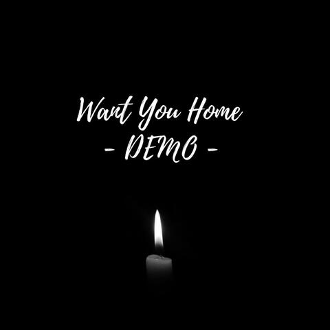 Want You Home