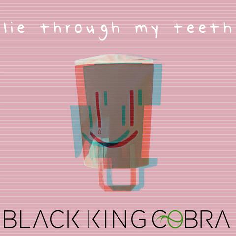 Lie Through My Teeth