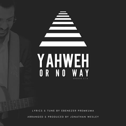 Yahweh or NO WAY